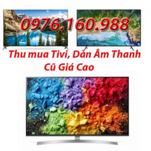 Thu mua tivi, dàn âm thanh, dàn karaoke cũ giá cao tại hà nội 0976160988