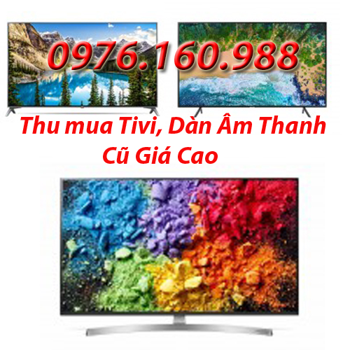 cửa hàng thu mua Tivi cũ giá cao tại Hà Nội 0965601365